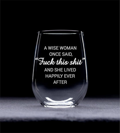 C & M Personal Gifts a Wise Woman Once Said "F*Ck This Sh*T" Stemless Wine Glass (1 Piece) 17 Ounces, Gag Gifts for Women, Funny Christmas Gift, Amazing Laser Engraved Tumbler for Ladies, Made in USA2