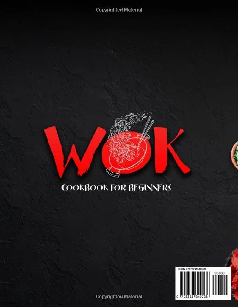 wok-cookbook-for-beginners-master-the-basics-of-wok-cooking-and-easily-create-authentic-home-style-and-restaurant-style-dishes-includes-expert-techniques-insider-tips-for-perfect-wok-recipes