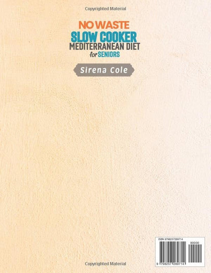 No Waste Slow Cooker Mediterranean Diet for Seniors: Easy One-Step Recipes Perfectly Portioned for 1 or 2. Manage Heart Health & Avoid Food Waste with Clear Slow Cooker Size Guides2