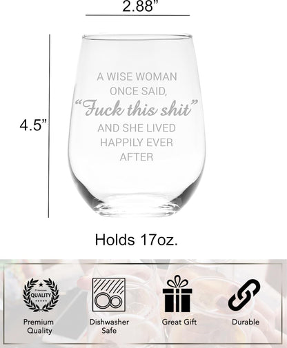 C & M Personal Gifts a Wise Woman Once Said "F*Ck This Sh*T" Stemless Wine Glass (1 Piece) 17 Ounces, Gag Gifts for Women, Funny Christmas Gift, Amazing Laser Engraved Tumbler for Ladies, Made in USA5
